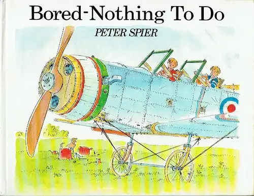 Peter Spier: Bored - Nothing to do!
 A World's Work Children's Book. 