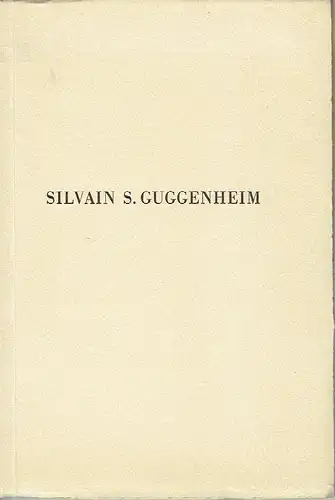 Zum Andenken an Silvain S. Guggenheim. 