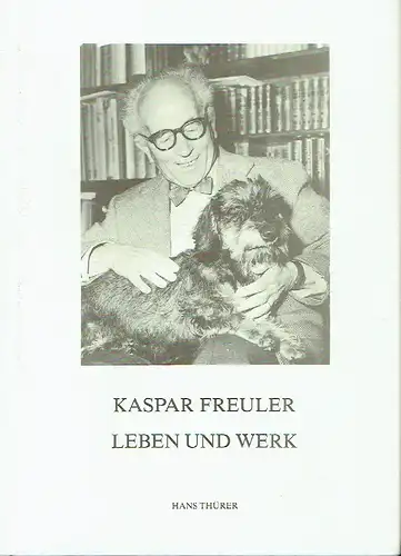Hans Thürer: Kaspar Freuler 1887-1969
 Leben und Werk. 