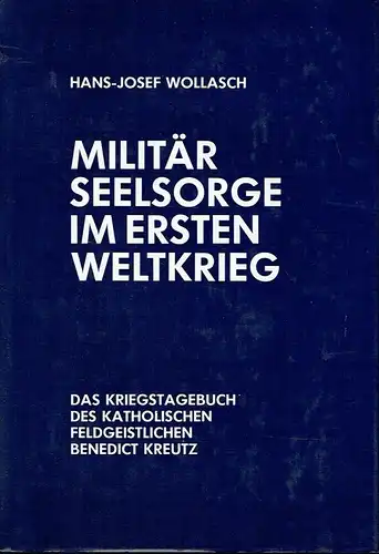 Hans Josef Wollasch: Das Kriegstagebuch des katholischen Feldgeistlichen Benedict Kreutz
 Militärseelsorge im Ersten Weltkrieg. 