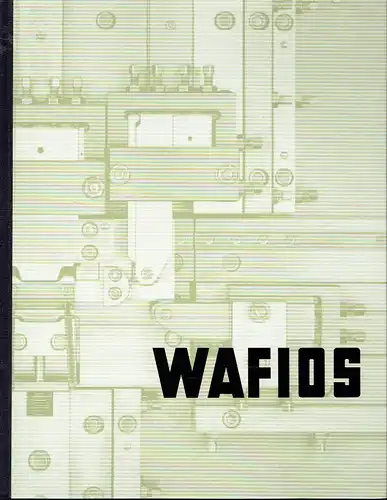 Heinrich Hartmann: 75 Jahre WAFIOS Maschinenfabrik Reutlingen
 Energie + Biegsamkeit. 