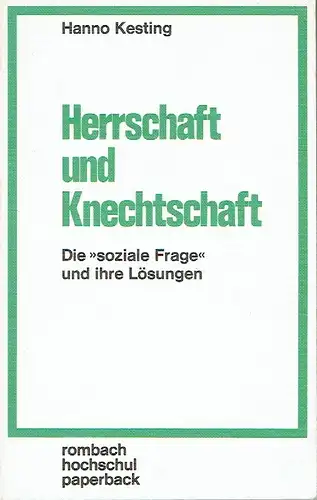 Hanno Kesting: Herrschaft und Knechtschaft
 Die »soziale Frage« und ihre Lösungen
 Rombach Hochschul Paperback, Band 57. 