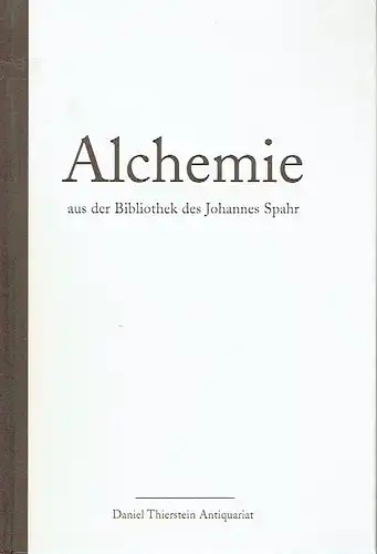 Alchemie aus der Bibliothek des Johannes Spahr. 