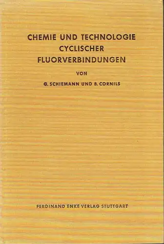 Prof. Günther Schiemann
 Boy Cornils: Chemie und Technologie cyclischer Fluorverbindungen
 Sammlung chemischer und chemisch-technischer Beiträge, Neue Folge Nr. 64. 