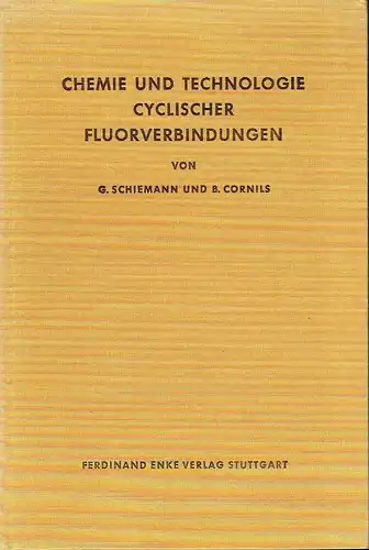 Prof. Günther Schiemann
 Boy Cornils: Chemie und Technologie cyclischer Fluorverbindungen. 