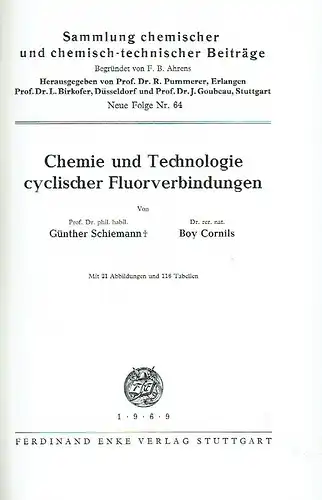 Prof. Günther Schiemann
 Boy Cornils: Chemie und Technologie cyclischer Fluorverbindungen
 Sammlung chemischer und chemisch-technischer Beiträge, Neue Folge Nr. 64. 