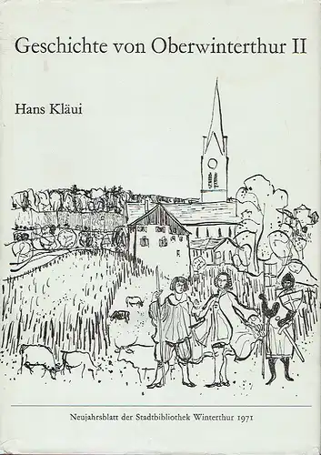 Hans Kläui: 1500 bis 1798
 Geschichte von Oberwinterthur II. 