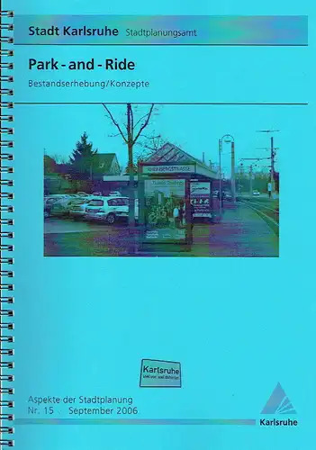 Park - and - Ride
 Bestandserhebung / Konzepte
 Aspekte der Stadtplanung, Schriftenreihe des Stadtplanungsamtes, Nr. 15, September 2006. 
