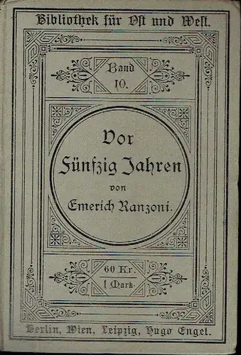 Emmerich Ranzoni: Vor fünfzig Jahren
 Bibliothek für Ost und West, Band 10. 