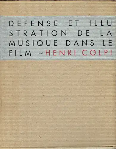 Henri Colpi: Defense et Illustration de la Musique dans le Film.