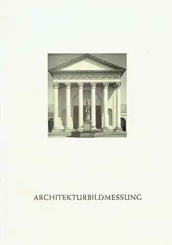 Prof. Dr.-Ing. K. O. Raab, Karlsruhe: Architekturbildmessung. 
