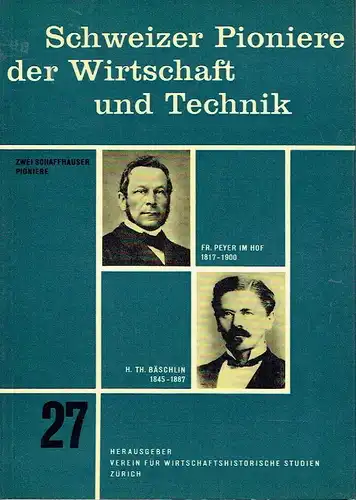 Schweizer Pioniere der Wirtschaft und Technik. 