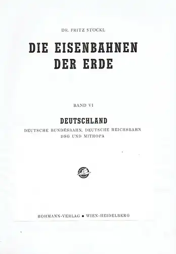 Fritz Stöckl: Die Eisenbahnen der Erde
 Deutsche Bundesbahn, Deutsche Reichsbahn, DSG und Mitropa
 Band IV: Deutschland. 