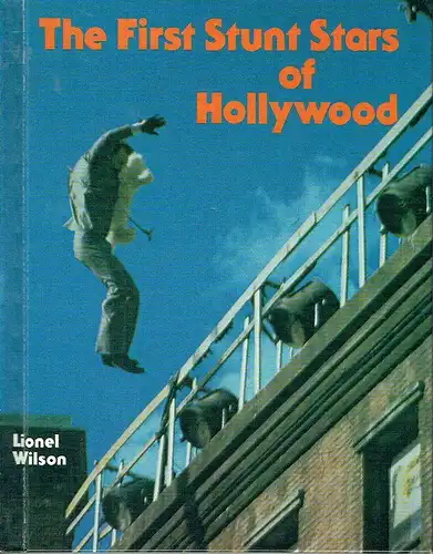 Lionel Wilson: The First Stunt Stars of Hollywood. 