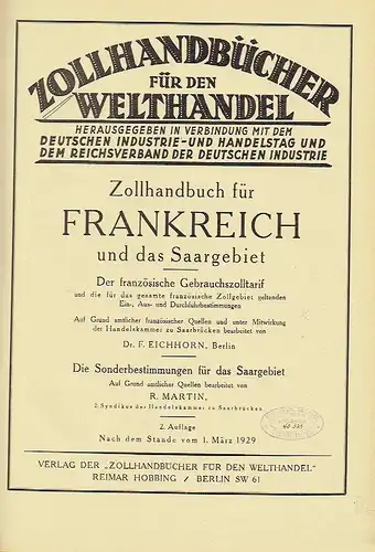 Zollhandbuch für Frankreich und das Saargebiet
 der französische Gebrauchszolltarif und die für das gesamte französische Zollgebiet geltenden Ein-, Aus- und Durchfuhrbestimmungen / Die Sonderbestimmungen für das Saargebiet. 