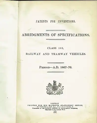 Patents Inventions - Abridgments of Specifications
 Class 103, Railway and Tramway Vehicles, Period - A. D. 1867-76. 