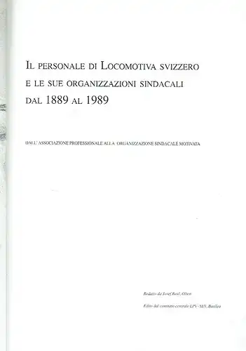 Josef Beul: Il Personale di Locomotiva Svizzero
 e le sue Organizzazioni Sindicali dal 1889 al 1989. 