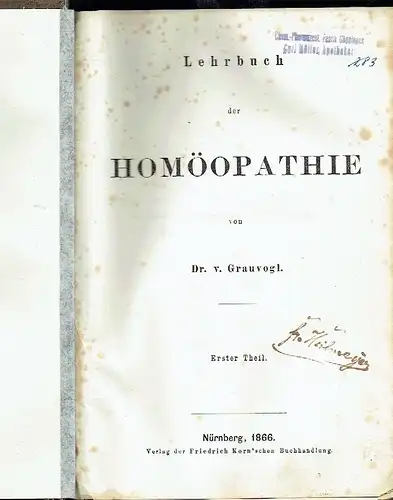 Dr. (Eduard) v. Grauvogl: Lehrbuch der Homöopathie
 2 Teile (komplett). 