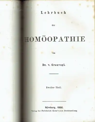 Dr. (Eduard) v. Grauvogl: Lehrbuch der Homöopathie. 