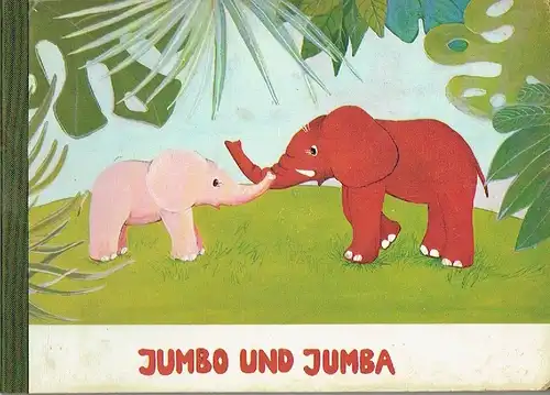 Werner Ries: Jumbo und Jumba. 