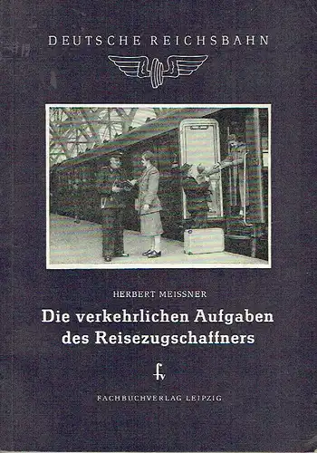 Herbert Meissner: Die verkehrlichen Aufgaben des Reisezugschaffners. 