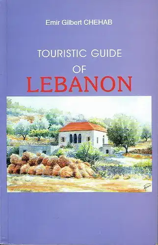 Emir Gilbert Chehab: Touristic Guide of Lebanon. 