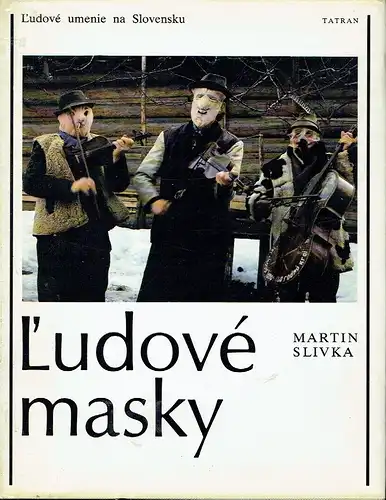 Martin Slivka: L'udové masky. 