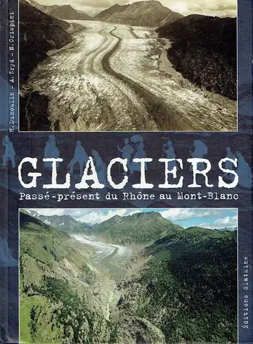 Amédée Zryd: Glaciers
 Passé-présent du Rhône au Mont Blanc. 