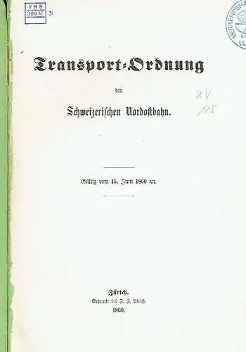 Transport-Ordnung der Schweizerischen Nordostbahn
 Gültig vom 15. Juni 1860 an. 