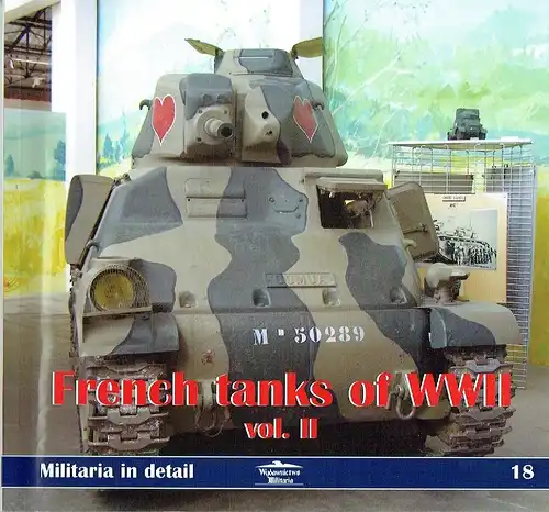French Tanks of WWII vol. II
 Militaria in detail, Band 18. 