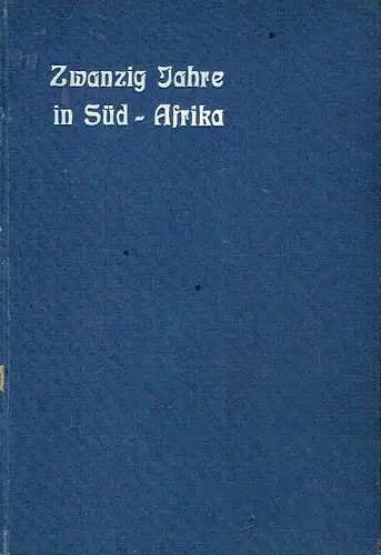 August Einwald: Reisen, Erlebnisse und Beobachtungen
 Zwanzig Jahre in Süd-Afrika. 