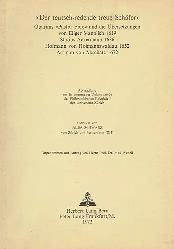 Alba Schwarz: Der teutsch redende treue Schäfer
 Guarinis "Pastor Fido" und die Übersetzungen von Eilger Mannlich 1619, Statius Ackermann 1636, Hofmann von Hofmannswaldau 1652 und.. 