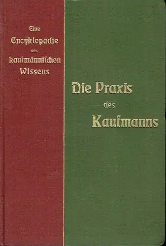 Otto Paul: Die Praxis des Kaufmanns
 Kurzgefasstes Lehr- und Handbuch der praktischen Geschäftskunde. 