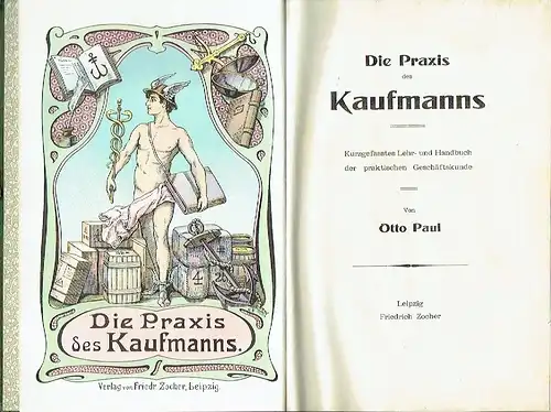 Otto Paul: Die Praxis des Kaufmanns
 Kurzgefasstes Lehr- und Handbuch der praktischen Geschäftskunde. 