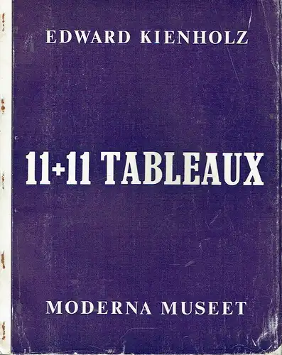 Edward Kienholz: 11 + 11 Tableaux. 