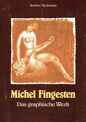 Norbert Nechwatal: Michel Fingesten
 Das graphische Werk. 