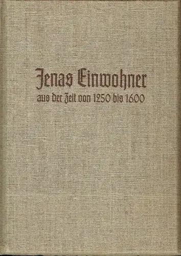 Hans Apel: Jenas Einwohner aus der Zeit von 1250 bis 1600
 Quellenbuch zur Jenaer Sippengeschichte. 
