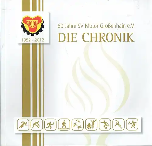 Autorenkollektiv: Die Chronik 1952-2012
 60 Jahre SV Motor Großenhain e. V. 