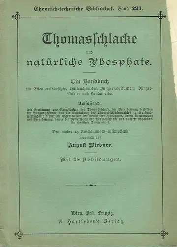 August Wiesner: Ein Handbuch für Eisenwerksbesitzer, Hüttenchemiker, Düngerfabrikanten, Düngerhändler und Landwirthe
 Thomasschlacke und natürliche Phosphate. 