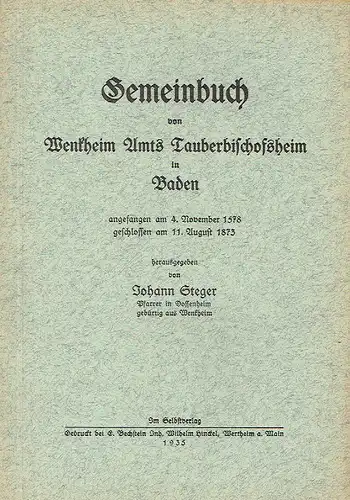 angefangen ... 1578, geschlossen ... 1873
 Gemeinbuch von Wenkheim Amts Tauberbischofsheim in Baden. 