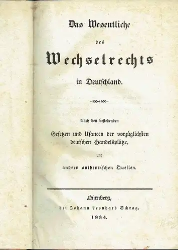 Anonym: Das Wesentliche des Wechselrechts in Deutschland
 Nach den bestehenden Gesetzen und Usancen der vorzüglichsten deutschen Handelsplätze und andern authentischen Quellen. 