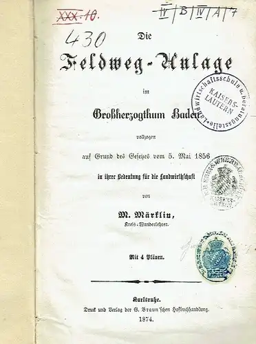 M. Märklin: Die Feldweg-Anlage im Großherzogthum Baden
 vollzogen auf Grund des Gesetzes vom 5. Mai 1856 in ihrer Bedeutung für die Landwirthschaft. 