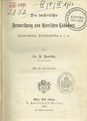 H. Haefcke: Cadavertheilen, Schlachtabfällen usw
 Die technische Verwerthung von thierischen Cadavern. 