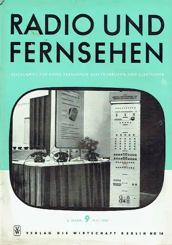 Radio und Fernsehen
 Zeitschrift für Radio, Fernsehen, Elektroakustik und Elektronik
 5. Jahrgang, Heft 8. 
