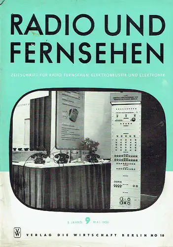 Radio und Fernsehen
 Zeitschrift für Radio, Fernsehen, Elektroakustik und Elektronik. 