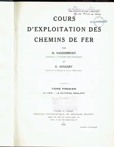 Prof. H. Vanderrydt
 E. Minsart: Cours d'Exploitation des Chemins de Fer
 Tome Premier: La Voie & Le Matériel Roulant. 