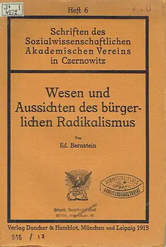 Ed. Bernstein: Wesen und Aussichten des bürgerlichen Radikalismus
 Schriften des Sozialwissenschaftlichen Akademischen Vereins in Czernowitz, Heft VI. 