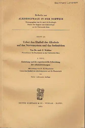 Dr. med. F. Walther: 1. Teil: Einleitung und die experimentelle Erforschung der Alkoholwirkungen
 Über den Einfluß des Alkohols auf das Nervensystem und das Seelenleben. 