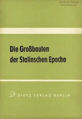 Die Großbauten der Stalinschen Epoche. 