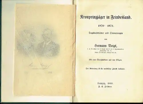 Hermann Voigt: Kronprinzjäger in Feindesland 1870-1871
 Tagebuchblätter und Erinnerungen. 